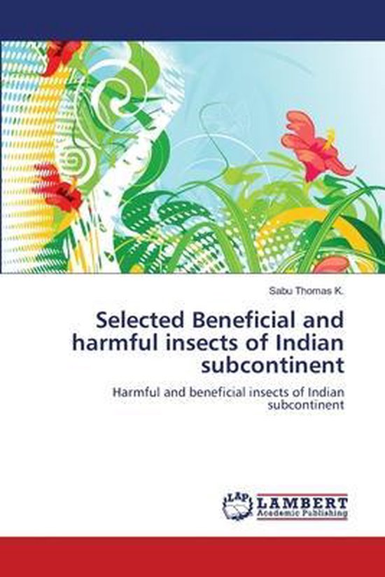 Selected Beneficial and harmful insects of Indian subcontinent