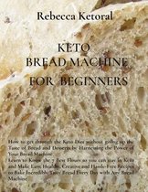 Keto Bread Machine for Beginners