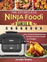 The Effortless Ninja Foodi Grill Cookbook