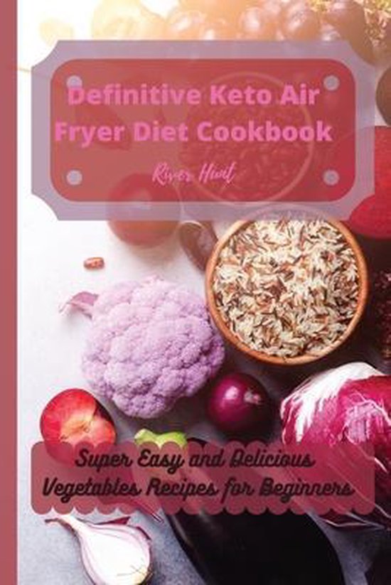 Definitive Keto Air Fryer Diet Cookbook - cover