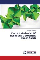Contact Mechanics Of Elastic and Viscoelastic Rough Solids