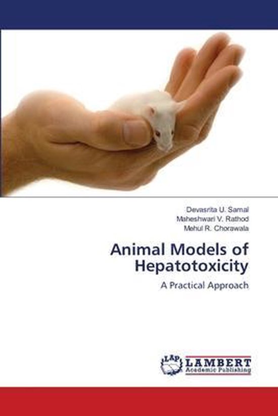 Animal Models of Hepatotoxicity 9783659398599 Devasrita U Samal