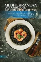 Mediterranean Diet Cookbook for Beginners and Pros