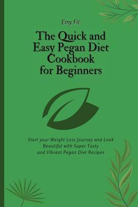 The Quick and Easy Pegan Diet Cookbook for Beginners - cover