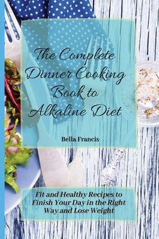 The Complete Dinner Cooking Book to Alkaline Diet - cover