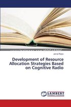 Development of Resource Allocation Strategies Based on Cognitive Radio