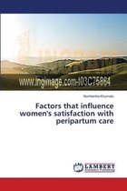 Factors that influence women's satisfaction with peripartum care