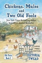 Old Fools Large Print- Chickens, Mules and Two Old Fools - LARGE PRINT