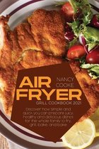 Air Fryer Grill Cookbook 2021