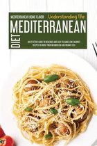 Understanding The Mediterranean Diet