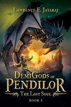 Demigods of Pendilor (The Lost Soul)