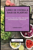 Libro de Cocina a Base de Plantas 2021