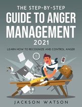 The Step-By-Step Guide to Anger Management 2021