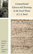 Contextual Bach Studies- Compositional Choices and Meaning in the Vocal Music of J. S. Bach