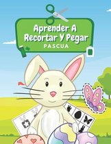 Aprender A Recortar Y Pegar Pascua: Aprende A Usar Las Tijeras Libro De Recortar