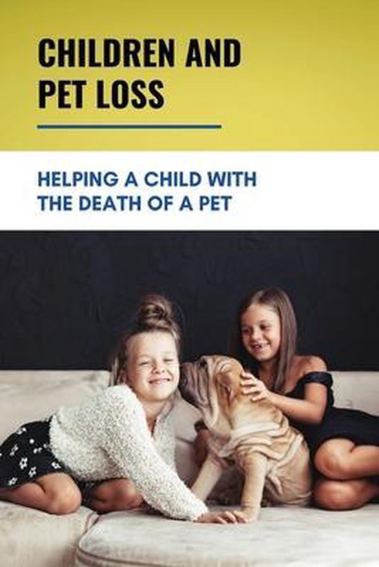 Children And Pet Loss Helping A Child With The Death Of A Pet