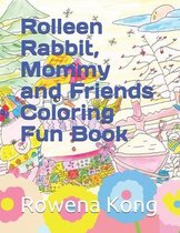 Rolleen Rabbit, Mommy and Friends Coloring Fun Book