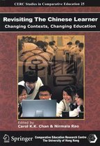 Revisiting the Chinese Learner - Changing Contexts , Changing Education