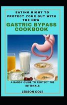 Eating Right To Protect Your Gut With The New Gastric Bypass Cookbook