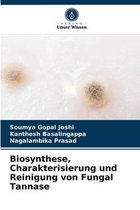 Biosynthese, Charakterisierung und Reinigung von Fungal Tannase
