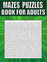 Mazes Puzzles Book For Adults