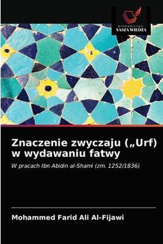 Znaczenie zwyczaju ("Urf) w wydawaniu fatwy - cover