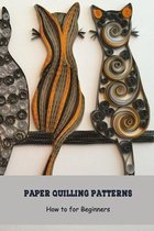 Paper Quilling Patterns: How to for Beginners