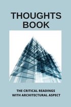 Thoughts Book: The Critical Readings With Architectural Aspect