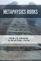 Metaphysics Books: How To Choose A Spiritual Path