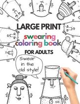 Large print swearing coloring book for adults: Swear in the old style