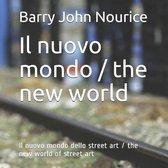The New World of Street Art/Il Nuovo Mondo Dello Street Art-Il nuovo mondo / the new world