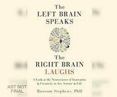 Left Brain Speaks and the Right Brain Laughs