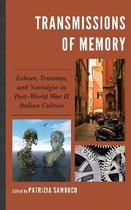 The Fairleigh Dickinson University Press Series in Italian Studies- Transmissions of Memory