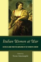 The Fairleigh Dickinson University Press Series in Italian Studies- Italian Women at War