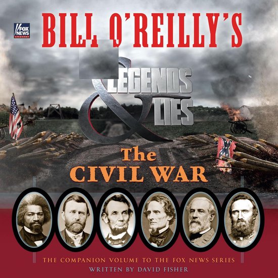 Bill O'Reilly's Legends and Lies: The Civil War - cover