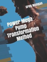 Power Mega Pump Transformation Method