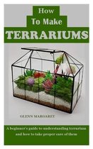 How to Make Terrariums