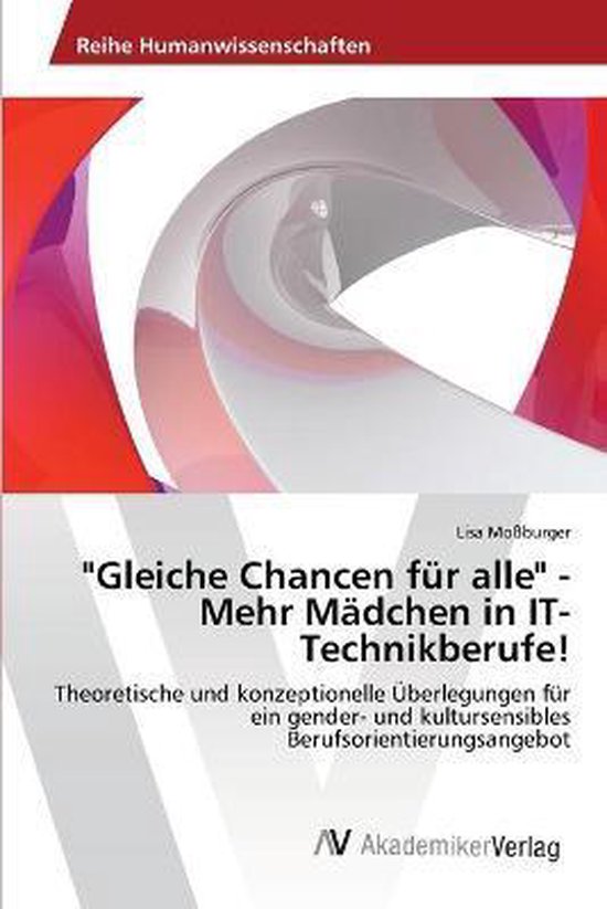 "Gleiche Chancen für alle" - Mehr Mädchen in IT-Technikberufe!
