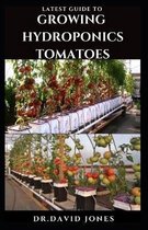 Latest Guide to Growing Hydroponics Tomatoes