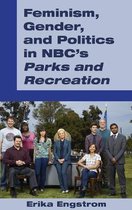 Feminism, Gender, and Politics in NBC's 'Parks and Recreation'