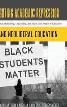 Fighting Academic Repression and Neoliberal Education