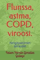 Flunssa, astma, COPD, viroosi.