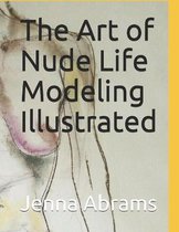 The Art of Nude Life Modeling Illustrated
