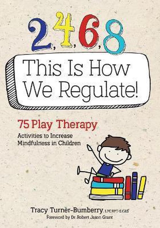 2, 4, 6, 8 This Is How We Regulate: 75 Play Therapy Activiti ... - cover