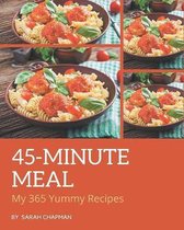 My 365 Yummy 45-Minute Meal Recipes