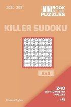 The Mini Book Of Logic Puzzles 2020-2021. Killer Sudoku 8x8 - 240 Easy To Master Puzzles. #4