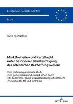 Europ�ische Hochschulschriften Recht- Marktfreiheiten und Kartellrecht unter besonderer Beruecksichtigung des oeffentlichen Beschaffungswesens