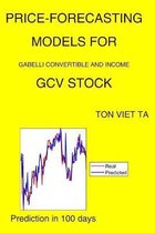 Price-Forecasting Models for Gabelli Convertible and Income GCV Stock