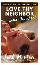 Love Thy Neighbor And His Wife