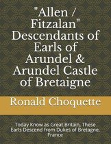 Allen / Fitzalan  Descendants of Earls of Arundel & Arundel Castle of Bretaigne